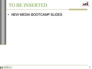 NEW MEDIA BOOTCAMP SLIDES TO BE INSERTED 