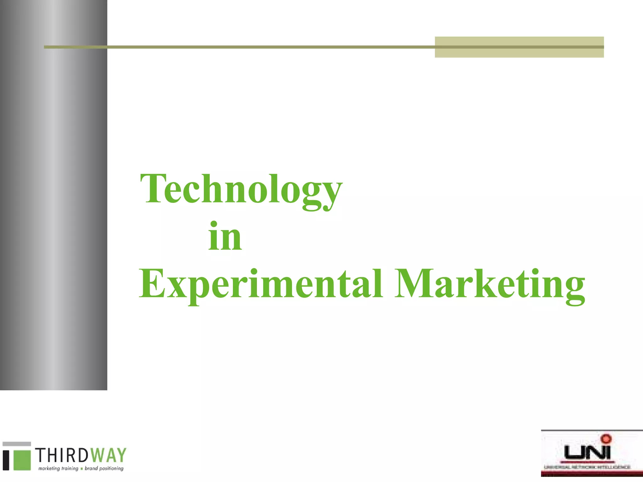Technology  in  Experimental Marketing 
