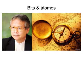 Bits & átomos 