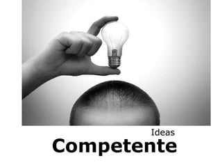 NUEVOS ESCENARIOS È Competente Ideas 
