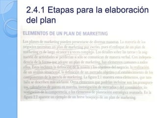 2.4.1 Etapas para la elaboración
del plan
 