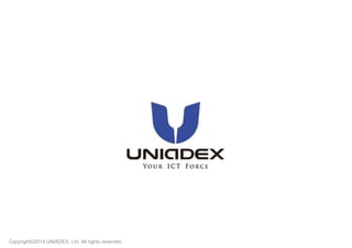 Copyright©2014 UNIADEX, Ltd. All rights reserved.
 