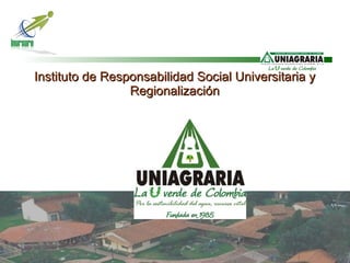 Instituto de Responsabilidad Social Universitaria y Regionalización 