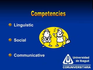 Competencies Linguistic Social Communicative