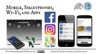 ITforTourismServices,UniBg2018-2019
Mobile, Smartphones,
Wi-Fi, and Apps
Mobile,Wi-Fi,Apps.Lecture04,October11,2018
 