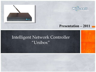 [object Object],Intelligent Network Controller “Unibox” 