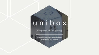 Unibox integrated led lighting