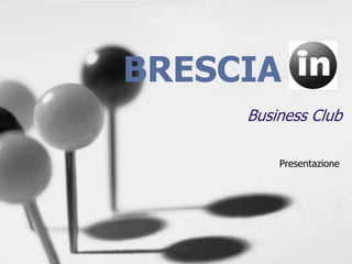 BRESCIA Presentazione Business Club 