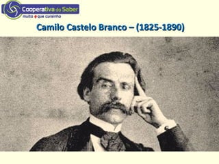 Camilo Castelo Branco – (1825-1890)Camilo Castelo Branco – (1825-1890)
 