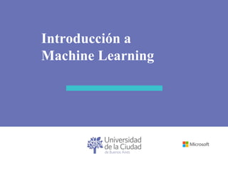 Introducción a
Machine Learning
 