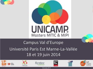 Campus Val d’Europe
Université Paris Est Marne-La-Vallée
18 et 19 juin 2014
 