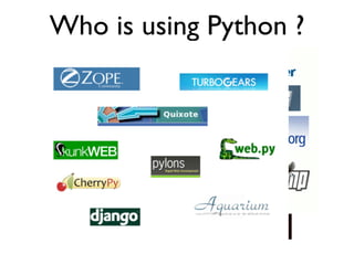 Who is using Python ?
 
