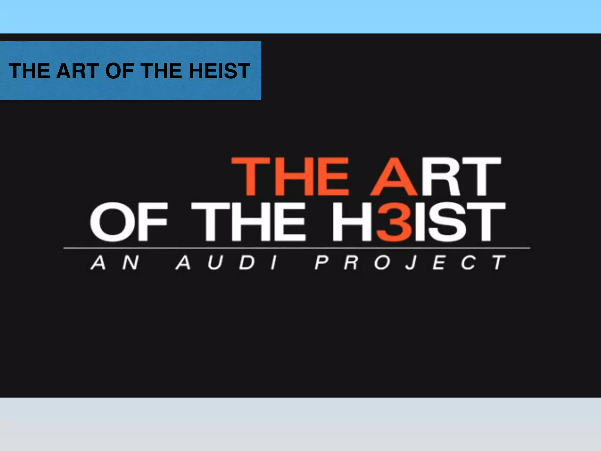THE ART OF THE HEIST
 