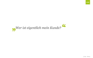© Unic - Seite 23
Click to edit Master title styleWer ist eigentlich mein Kunde?
 