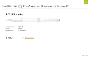 © Unic - Seite 8
Ein Stift für 775 Euro! Wer kauft so was im Internet?
ROLLER 106845
€ 775,-
Artikelnummer : 106845
Farbe: weiss
Liefertermin : 5 Werktage
 