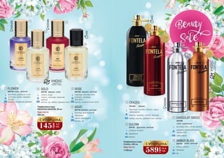 УНІСЕКСпідходитьдля
чоловіківтажінок
589
грн
19,6
ББ
СУПЕРЦІНА
5
1
2
3
4
FLOWER
фруктові, цитрусові ноти
троянда, цукор, жасмин,
фіалка
мускус, сандалове дерево
3541184 східні, квіткові
ROSE
троянда, квіткові ноти
жасмин, троянда,
білі квіти
мускус, анімалістичні ноти
AOUD
троянда, французький
лабданум
пачулі, мандарин
мускус, уд
3541188 деревні, квіткові
GOLD
лимон, вода
герань, троянда, гваякове
дерево
мускус, уд, амбра, деревні ноти
деревні, квіткові3541185
3541187 деревні, східні
21 3
4Парфумована вода
KREASYON CREATION, 30 мл
Будь-яка за:
300 грн
7 CHOCOLAT GREED
ветивер, боби тонка, ваніль
жасмин, гіркий апельсин,
сухофрукти
кава, какао
3541299
східні, гурманські
8 AMBER BLISS
пачулі, ваніль
троянда
уд
3541168 східні, квіткові
6 SULTAN
цитруси та квіти
деревина
мускус
3541167 фруктові, квіткові
CRAZED
бергамот, ананас, яблуко, чорна
смородина
береза, жасмин, пачулі, троянда
амбра, ваніль, дубовий мох, мускус
3541025 деревні
1 100 грн
Парфумована вода
Fontela, 100 мл
Будь-яка за:
8
7
6
5
СУПЕРЦІНА
145
грн
4,8
ББ
УНІСЕКСпідходить для
чоловіків та жінок
312 313
 