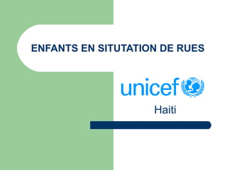 ENFANTS EN SITUTATION DE RUES  Haiti 