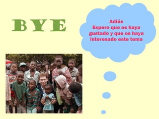 Adiós Espero que os haya gustado y que os haya interesado este tema BYE 