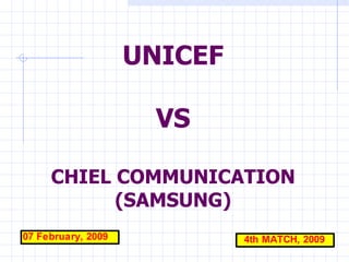 UNICEF VS CHIEL COMMUNICATION (SAMSUNG) 