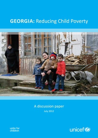 Georgia: Reducing Child Poverty




         A discussion paper
               July 2012
 
