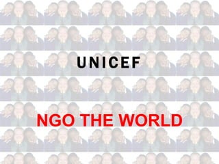 UNICEF


NGO THE WORLD
 
