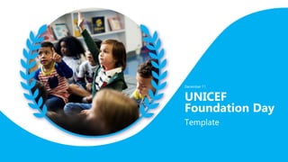 UNICEF
Foundation Day
Template
December 11
 