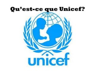 Qu’est-ce que Unicef?