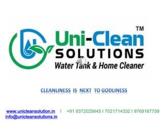 www.unicleansolution.in I +91 9372025645 I 7021714332 I 9769167759
info@unicleansolutions.in
 