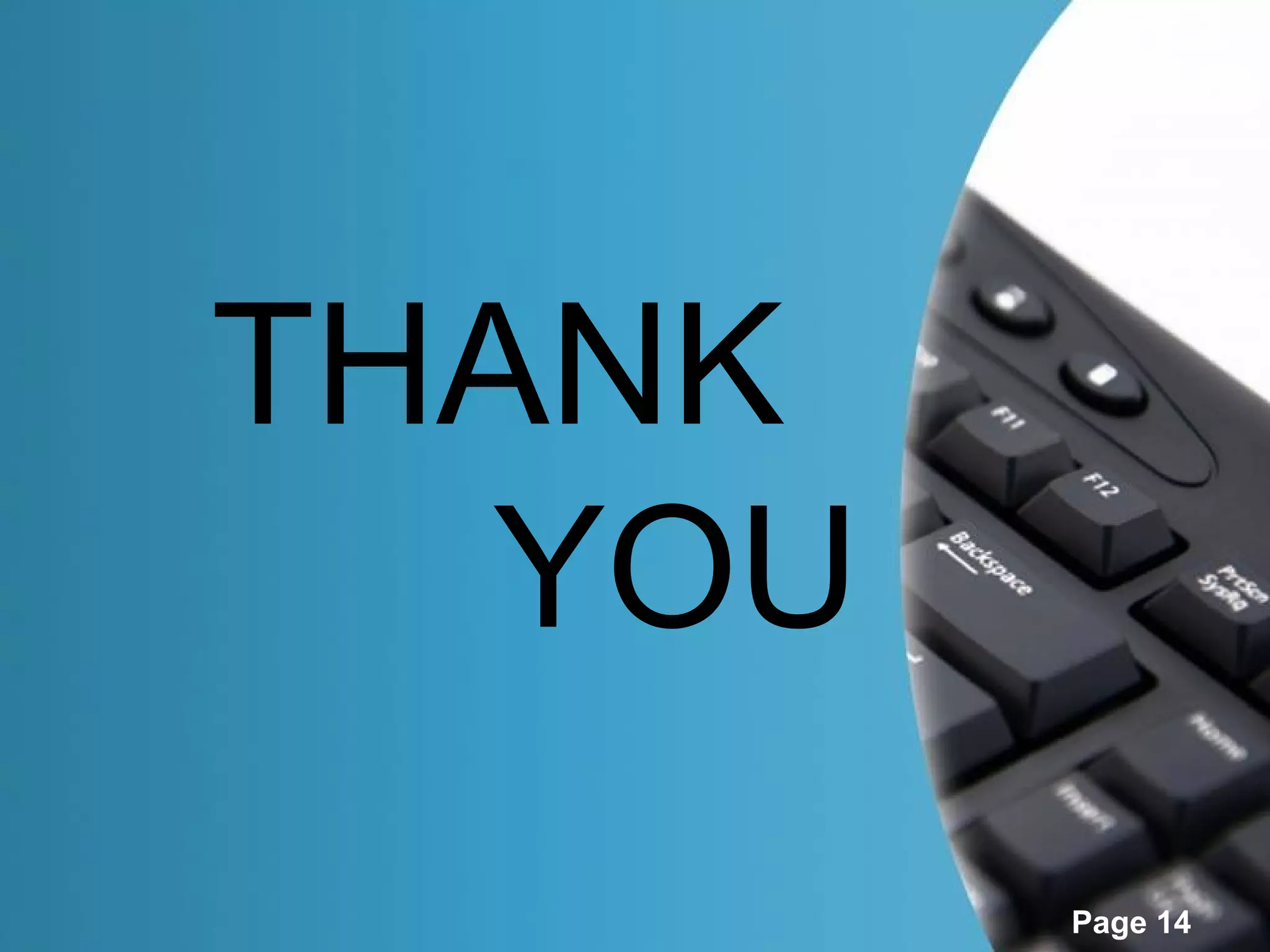 THANK
   YOU
         Page 14
 