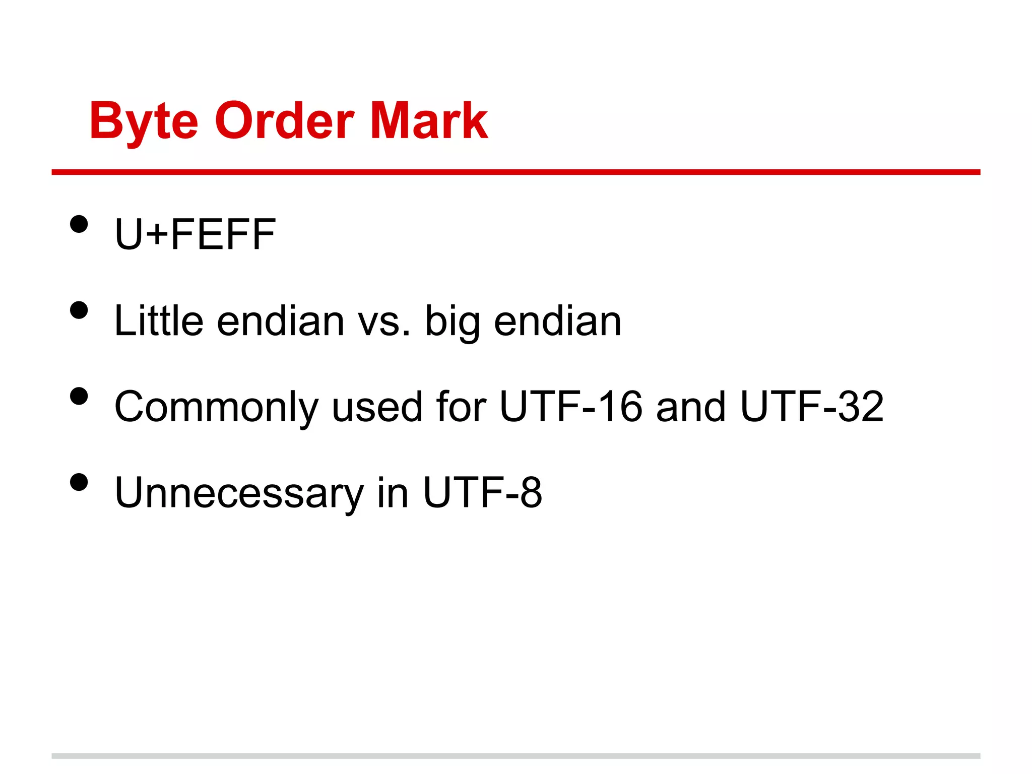 Collation
Unicode collation algorithm
http://www.unicode.org/reports/tr10/
 