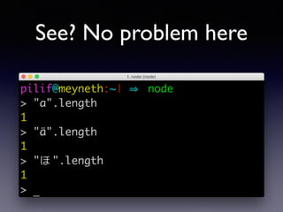 See? No problem here
 