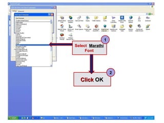 Select  Marathi   Font Click  OK 1 2 