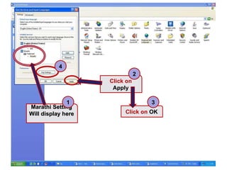 Click on  Apply Marathi Setting Will display here  1 2 Click on  OK 3 4 