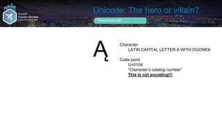 Unicode  the hero or villain  Slide 30