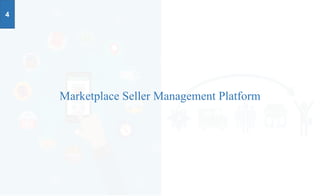 Marketplace Seller Management Platform
4
 