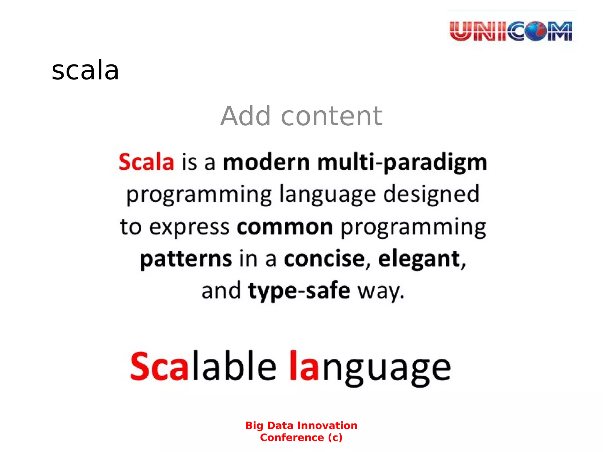 scala
Add content
Big Data Innovation
Conference (c)
 