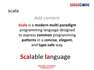 scala
Add content
Big Data Innovation
Conference (c)
 
