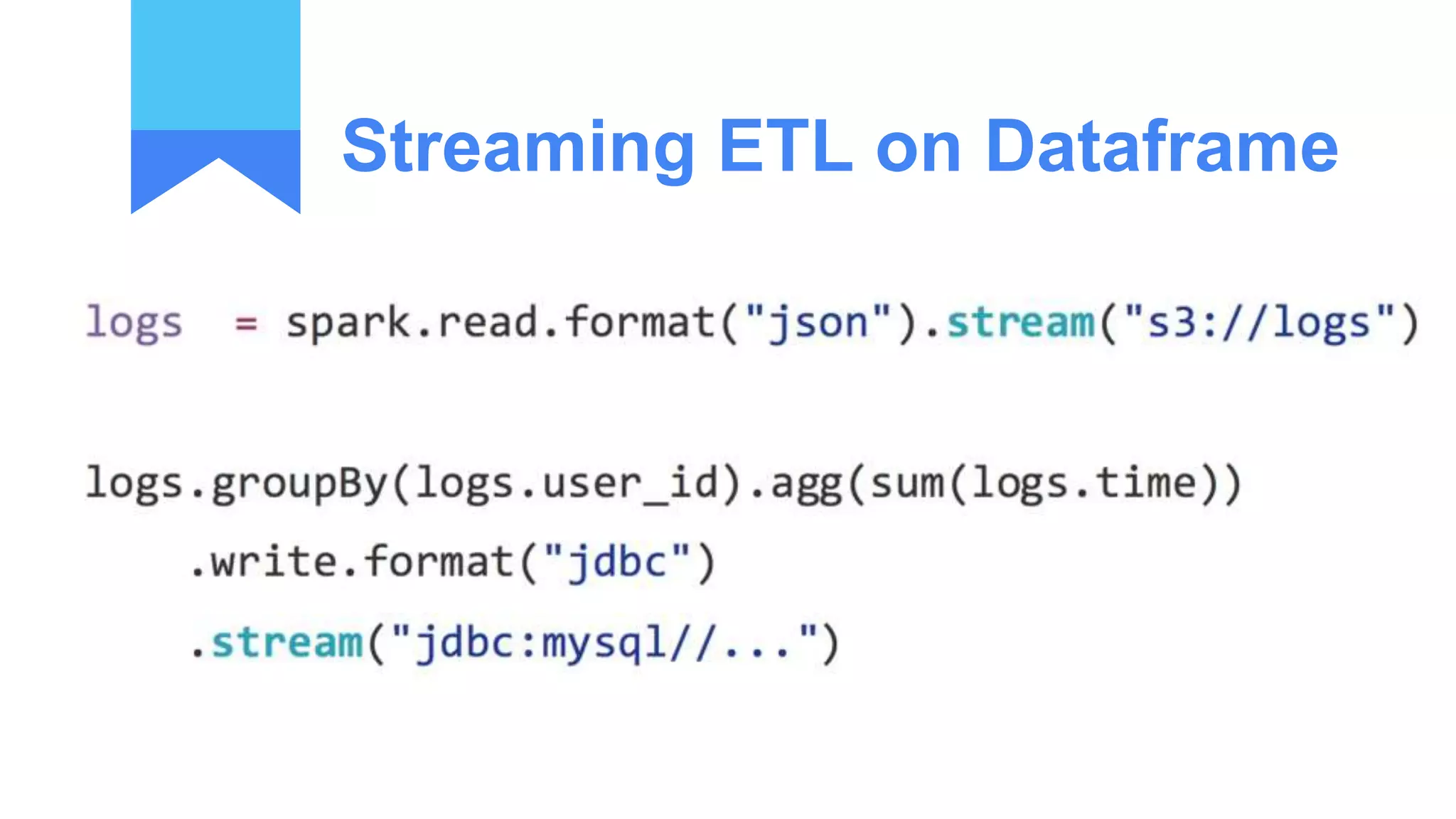 Streaming ETL on Dataframe
 