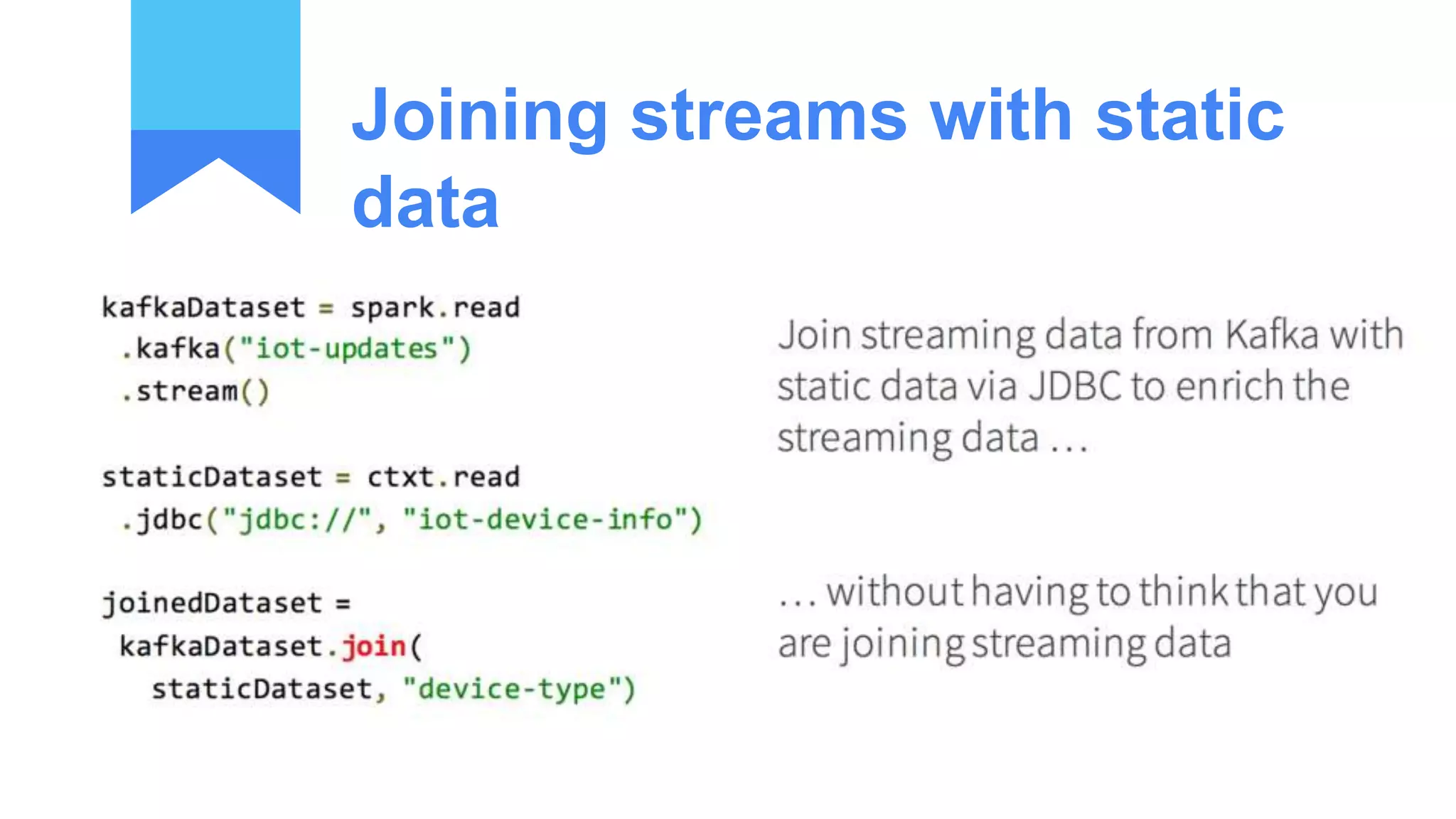 Joining streams with static
data
 