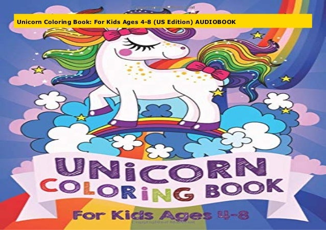 Unicorn Coloring Book For Kids Ages 4 8 Us Edition Audiobook