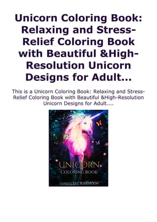 Unicorn Coloring Book:
Relaxing and Stress-
Relief Coloring Book
with Beautiful &High-
Resolution Unicorn
Designs for Adult...
This is a Unicorn Coloring Book: Relaxing and Stress-
Relief Coloring Book with Beautiful &High-Resolution
Unicorn Designs for Adult....
 