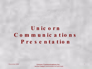 Unicorn Communications Presentation 