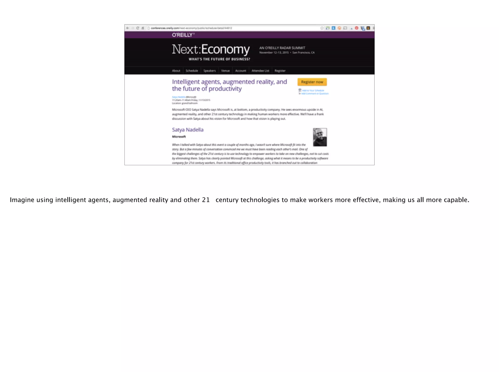 @timoreilly
Imagine using intelligent agents, augmented reality and other 21
st
century technologies to make workers more effective, making us all more capable.
 