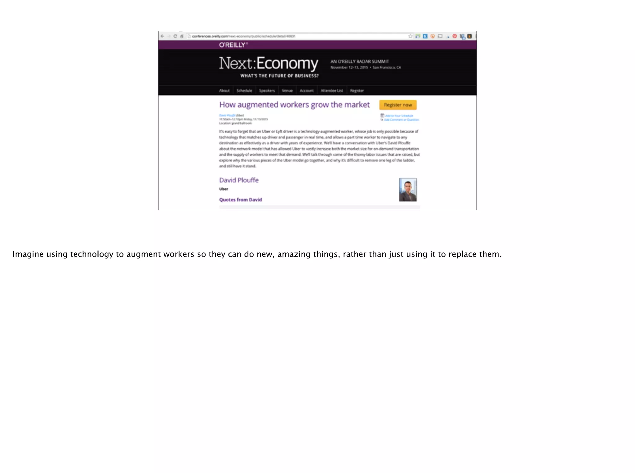 @timoreilly
Imagine using technology to augment workers so they can do new, amazing things, rather than just using it to replace them.
 