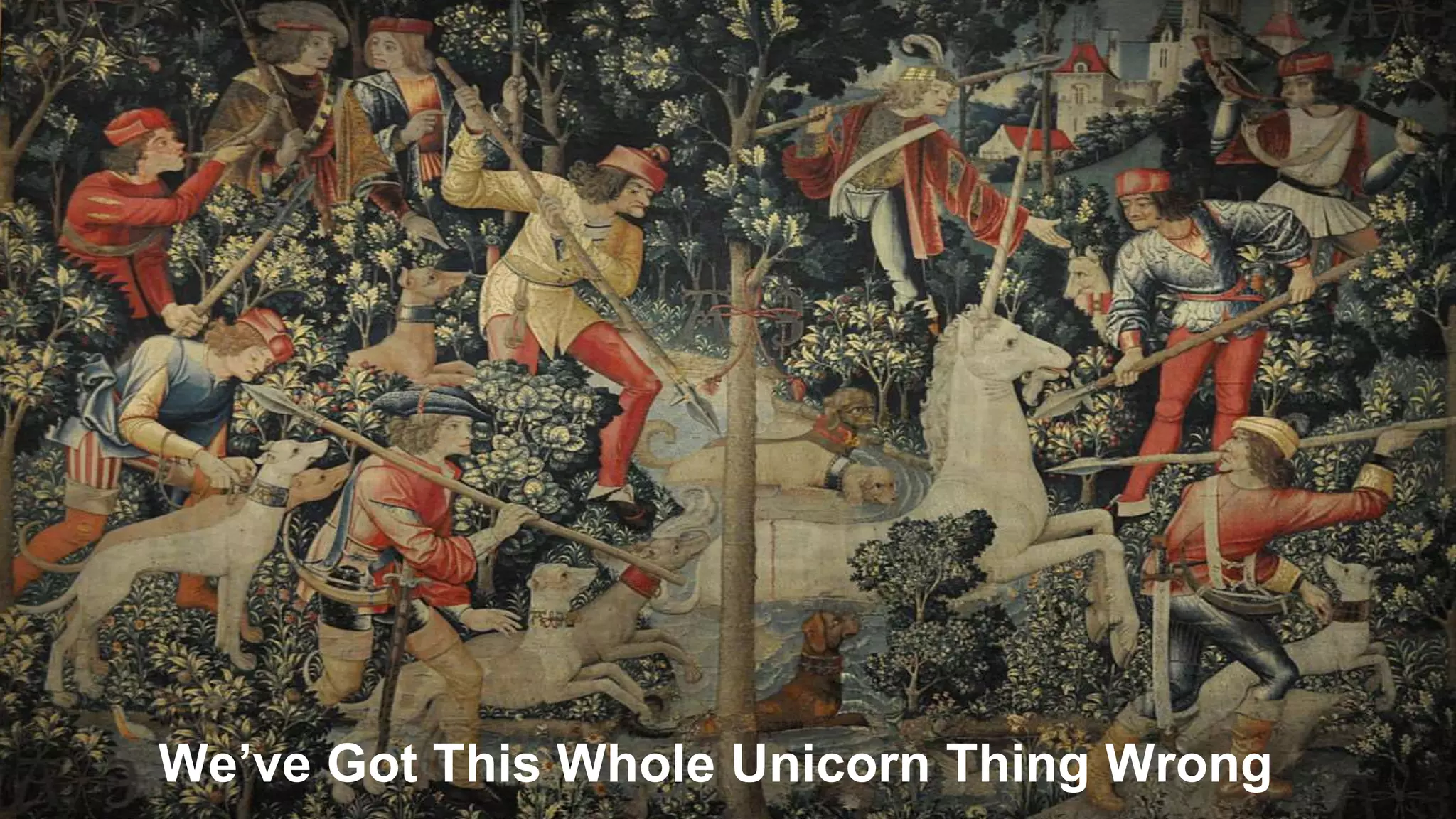 @timoreilly
We’ve Got This Whole Unicorn Thing Wrong
 