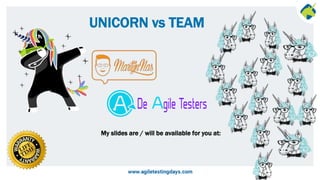 My slides are / will be available for you at:
UNICORN vs TEAM
 