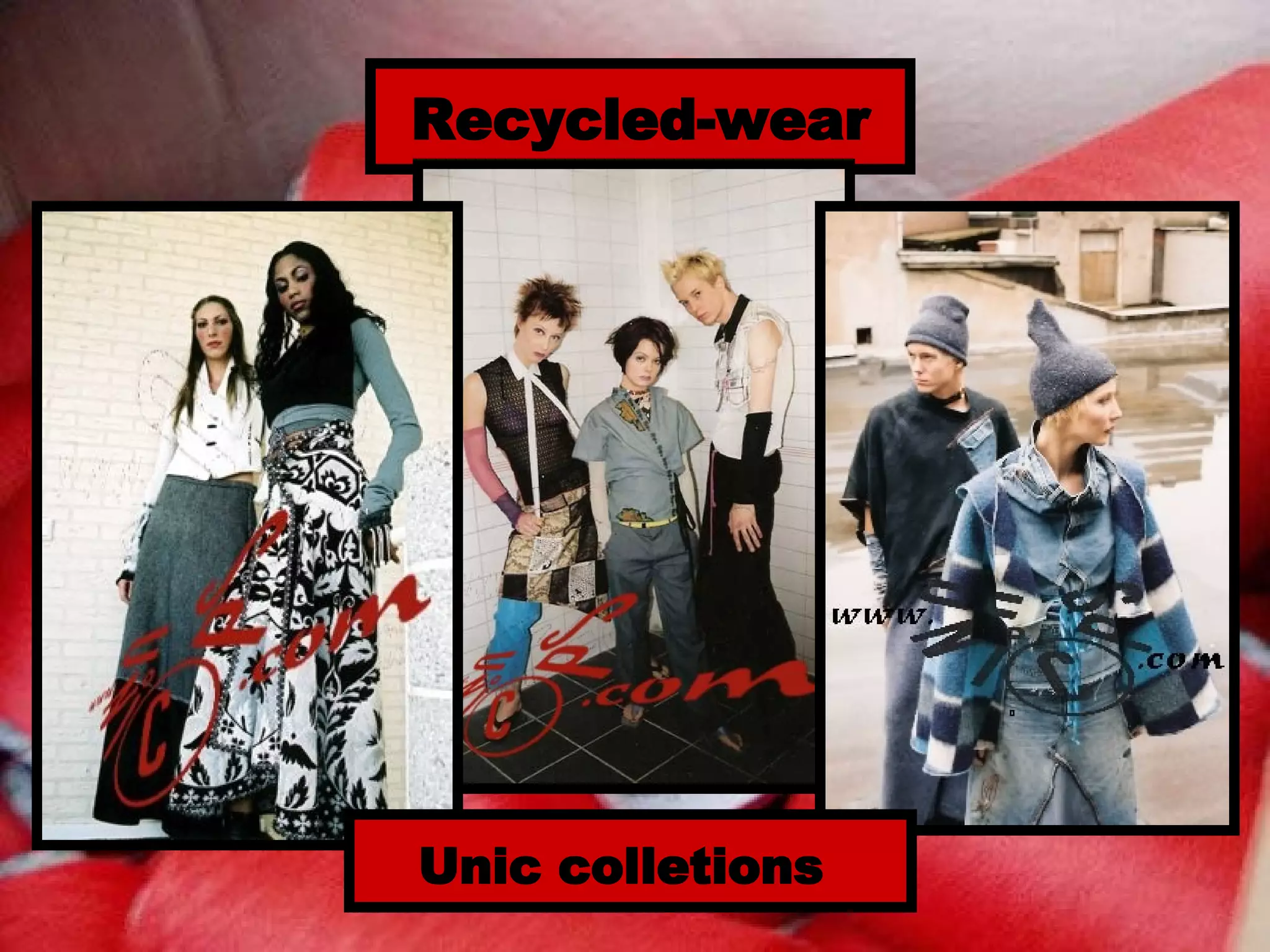 Recycled-wear Unic colletions