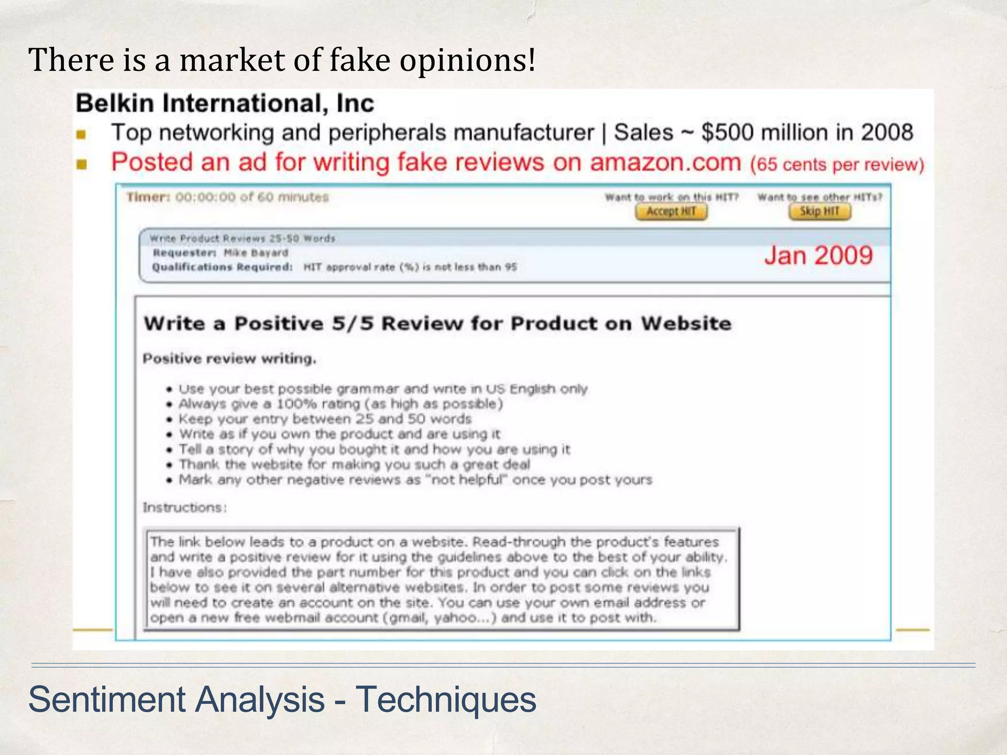 Sentiment Analysis - Techniques
There is a market of fake opinions!
 