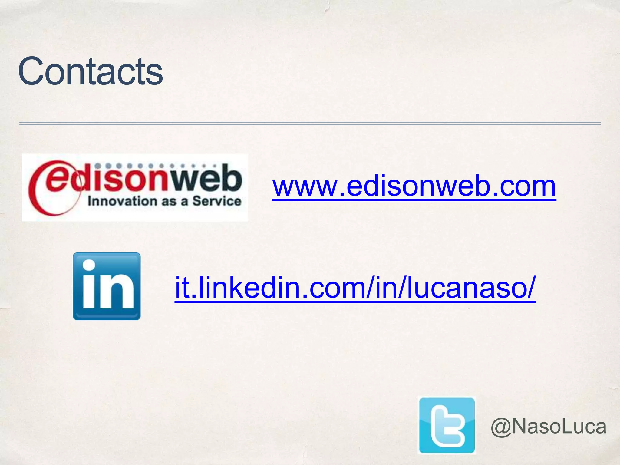 it.linkedin.com/in/lucanaso/
@NasoLuca
Contacts
www.edisonweb.com
 
