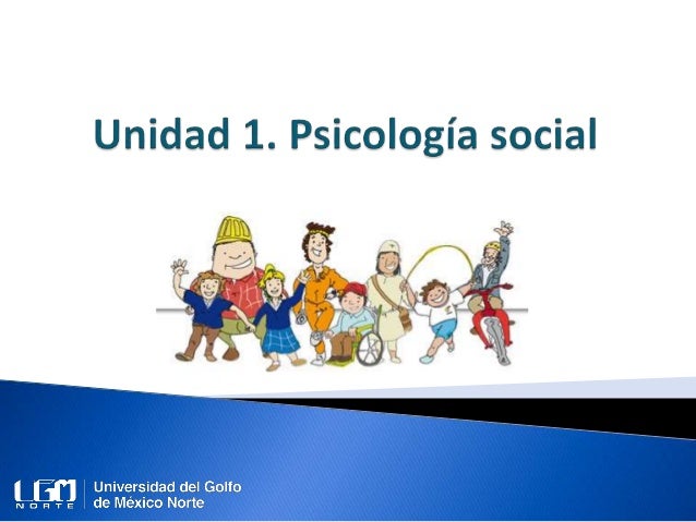 Unidad 1. Psicologia social